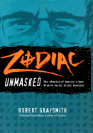 Zodiac Unmasked: The Identity of America's Most Exclusive Serial Killer