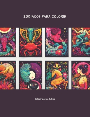 Zodiacos Para Colorir: Desenhos para adultos - Maia, Hugo