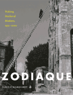 Zodiaque: Making Medieval Modern, 1951-2001