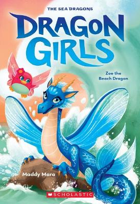 Zoe the Beach Dragon (Dragon Girls #11) - Mara, Maddy