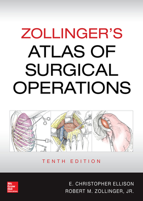 Zollinger's Atlas of Surgical Operations, Tenth Edition - Zollinger, Robert, and Ellison, E.