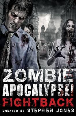 Zombie Apocalypse! Fightback - Jones, Stephen