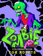 Zombie Coloring Book for Adults: Stress-relief Coloring Book For Grown-ups, Men, Women