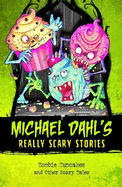Zombie Cupcakes: And Other Scary Tales