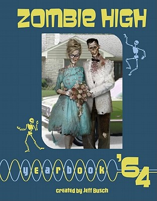 Zombie High Yearbook '64 - Busch, Jeff (Creator)