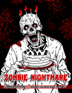 Zombie Nightmare: Midnight Coloring Book for Adult Features Horror Zombies from Frightening Memories