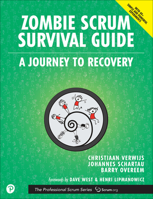 Zombie Scrum Survival Guide - Verwijs, Christiaan, and Schartau, Johannes, and Overeem, Barry