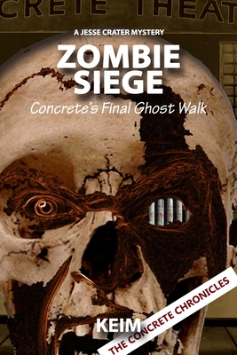 Zombie Siege: Concrete's Final Ghost Walk - Keim, Peter Randolph