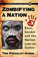 Zombifying a Nation: Race, Gender and the Haitian Loas on Screen