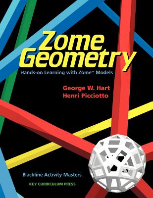 Zome Geometry: Hands-On Learning with Zome Models - Hart, George W, and Picciotto, Henri