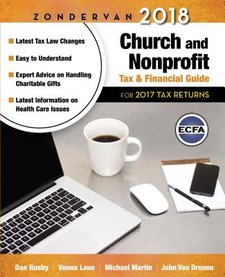 Zondervan 2018 Church and Nonprofit Tax and Financial Guide: For 2017 Tax Returns - Busby, Dan, CPA, and Martin, Michael, and Van Drunen, John