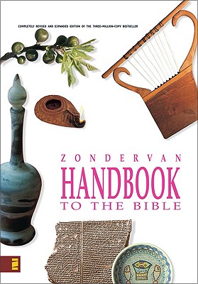 Zondervan Handbook to the Bible: Complete Revised and Updated Edition of the Three-Million-Copy Bestseller - Alexander, David (Editor), and Alexander, Pat (Editor)