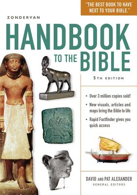 Zondervan Handbook to the Bible: Fifth Edition - Alexander, David And Pat (Editor), and Zondervan