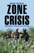 Zone of Crisis: Afghanistan, Pakistan, Iran and Iraq