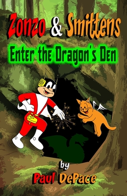 Zonzo and Smittens: Enter the Dragon's Den - DePace, Paul