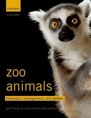 Zoo Animals: Behaviour, Management, and Welfare - Hosey, Geoff, and Melfi, Vicky, and Pankhurst, Sheila