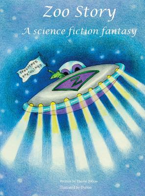 Zoo Story: A science fiction fantasy - Tobias, Harris