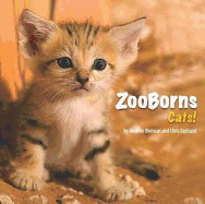 Zooborns: The Newest and Cutest Exotic Cats from Zoos Around the World!. by Andrew Bleiman, Chris Bleiman and Chris Eastland