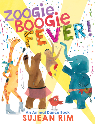 Zoogie Boogie Fever!: An Animal Dance Book - 