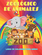 ZOOL?GICO DE ANIMALES - Libro De Colorear Para Nios: Animales Marinos, Animales de Granja, Animales de la Selva, Animales del Bosque Y Animales del Circo