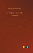 Zoological Mythology: Volume 2