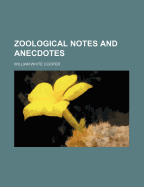 Zoological Notes and Anecdotes