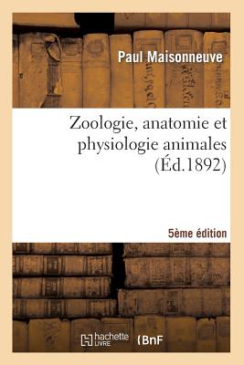 Zoologie, Anatomie Et Physiologie Animales 5?me ?dition - Maisonneuve, Paul