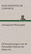 Zoologische Philosophie of Beschouwingen Over de Natuurlijke Historie Der Dieren Etc.