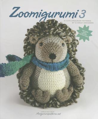 Zoomigurumi 3: 15 Cute Amigurumi Patterns by 12 Great Designers - Vermeiren, Joke, and Amigurumipatterns.net