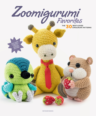 Zoomigurumi Favorites: The 30 Best-Loved Amigurumi Patterns Volume 12 - Amigurumi Com