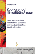 Zoonoser och klimatfr?ndringar: En ny era av globala h?lsohot fr?n sjukdomar som kan verfras fr?n djur till m?nniskor