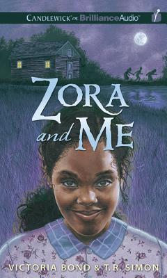 Zora and Me - Bond, Victoria, and Simon, T R, and Waites, Channie (Read by)