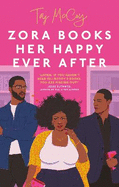 Zora Books Her Happy Ever After: A totally heart-pounding and unforgettable grumpy x sunshine romance