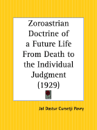 Zoroastrian Doctrine of a Future Life from Death to the Individual Judgment