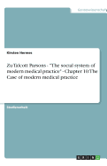 Zu Talcott Parsons - The Social System of Modern Medical Practice - Chapter 10: The Case of Modern Medical Practice