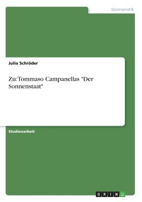 Zu: Tommaso Campanellas "Der Sonnenstaat" - Schrder, Julia