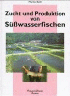 Zucht Und Produktion Von S??wasserfischen Fischzucht Zuchtfische Kois Suesswasserfische Fischerei Aquakultur Zuchtbedingungen Haltung Pflege Zucht Und Produktion Von S?sswasserfischen Martin Bohl Zucht Und Produktion Von Suesswasserfischen
