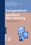 Zuclopenthixol -- Spezifisch, Aber Vielseitig: Fallbeispiele Aus Der Praxis