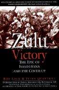 Zulu Victory: The Epic of Isandlwana and the Cover-Up