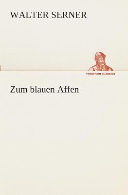 Zum blauen Affen - Serner, Walter