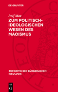 Zum Politisch-Ideologischen Wesen Des Maoismus