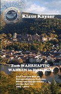 Zum WAHRHAFTIG WAHREN in Heidelberg: Text, Ton und Bild als Kurzgeschichten, Gedichte, Bilder und Klavierst?cke aus der Zeit von 1963 - 2024