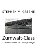 Zumwalt-Class: A Reference for the 21st Century Destroyer