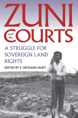 Zuni and the Courts: A Struggle for Sovereign Land Rights - Hart, E Richard (Editor)