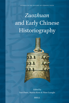 Zuozhuan and Early Chinese Historiography - Pines, Yuri (Editor), and Kern, Martin (Editor), and Luraghi, Nino (Editor)