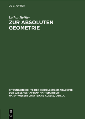 Zur Absoluten Geometrie: [Mitteilung 1] - Heffter, Lothar