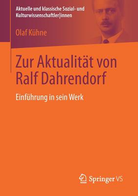 Zur Aktualitt Von Ralf Dahrendorf: Einfhrung in Sein Werk - Khne, Olaf