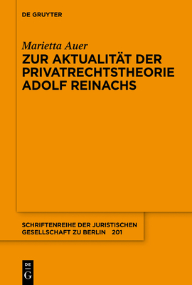 Zur Aktualit?t Der Privatrechtstheorie Adolf Reinachs - Auer, Marietta