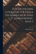 Zur Deutschen Literatur Fr Viola Da Gamba Im 16. Und 17. Jahrhundert, Issue 1