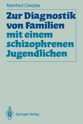 Zur Diagnostik Von Familien Mit Einem Schizophrenen Jugendlichen - Cierpka, Manfred